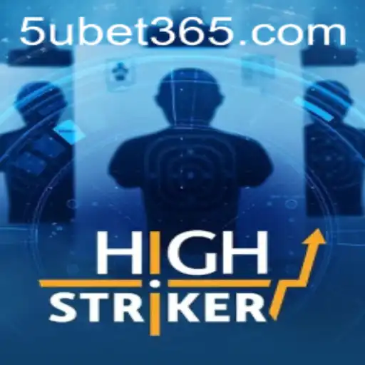 HighStriker: An Exciting New Game Experience with 5ubet.com