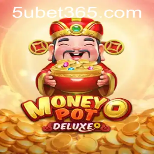 Discover the Exciting World of MoneyPotDELUXE with 5ubet.com