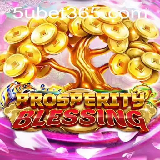 Discover the Thrilling World of ‘ProsperityBlessing’: A Strategic Experience at 5ubet.com