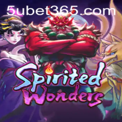 Exploring the Enchanting World of SpiritedWonders and the Rising Popularity of 5ubet.com